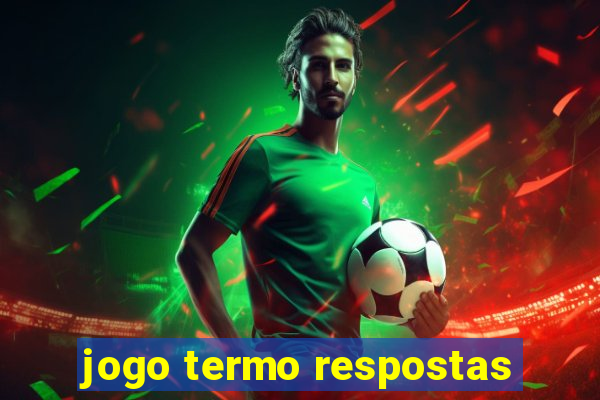 jogo termo respostas