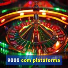 9000 com plataforma