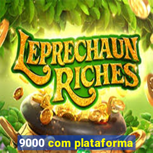 9000 com plataforma