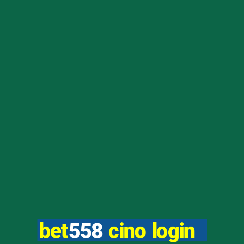 bet558 cino login