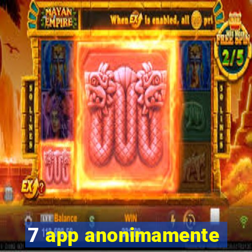 7 app anonimamente