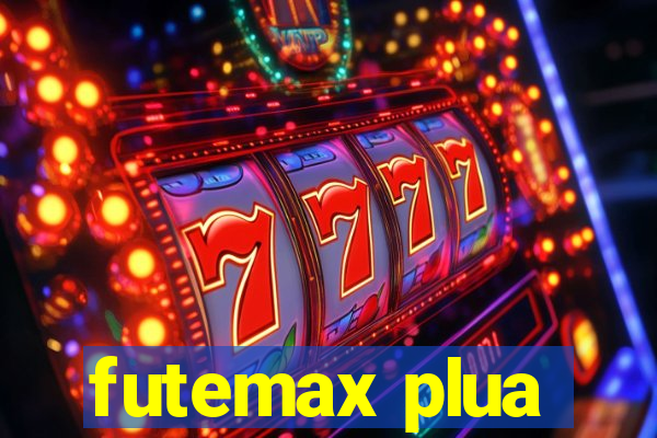 futemax plua