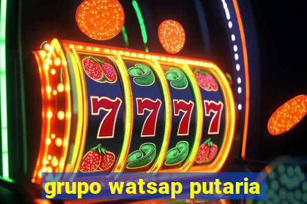 grupo watsap putaria