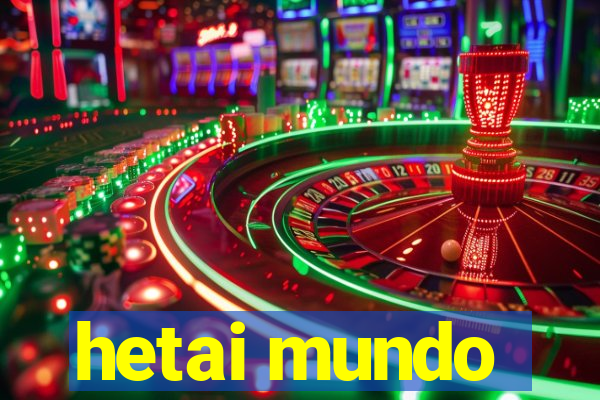 hetai mundo