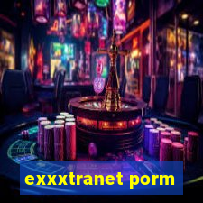 exxxtranet porm