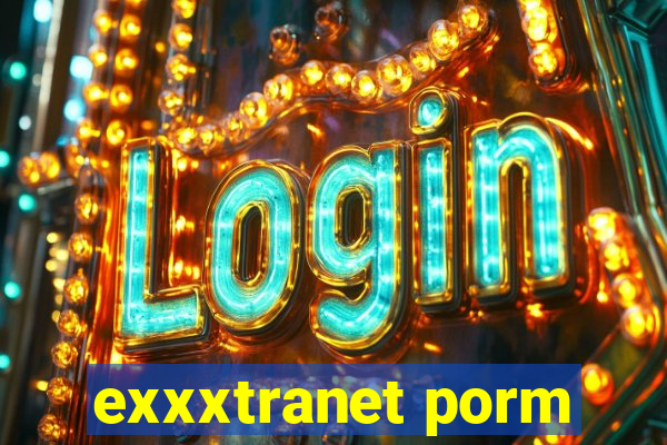 exxxtranet porm