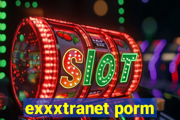 exxxtranet porm