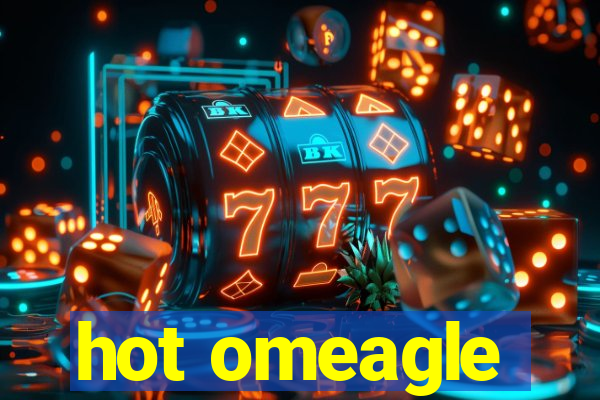 hot omeagle