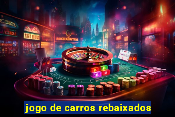 jogo de carros rebaixados