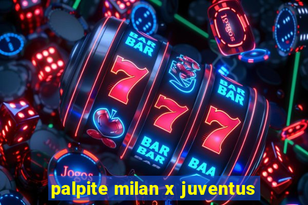 palpite milan x juventus