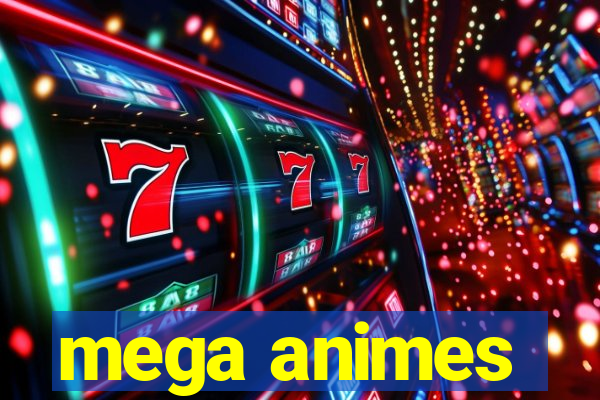 mega animes