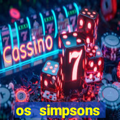 os simpsons assistir online dublado