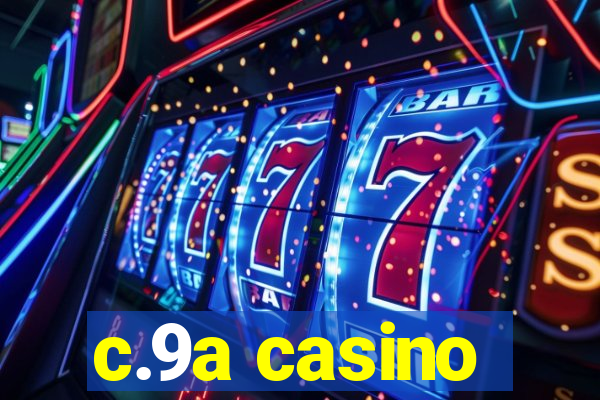 c.9a casino