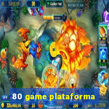 80 game plataforma