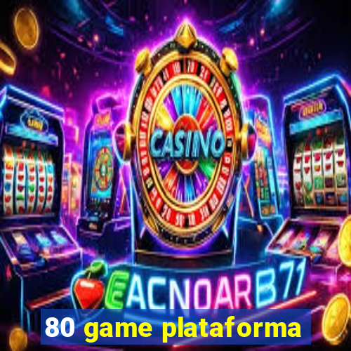 80 game plataforma