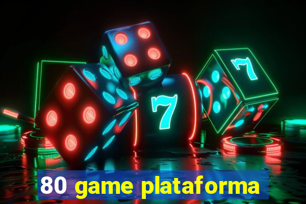 80 game plataforma