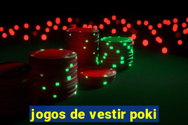 jogos de vestir poki