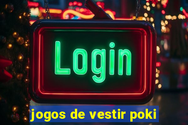 jogos de vestir poki