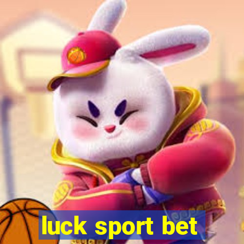 luck sport bet