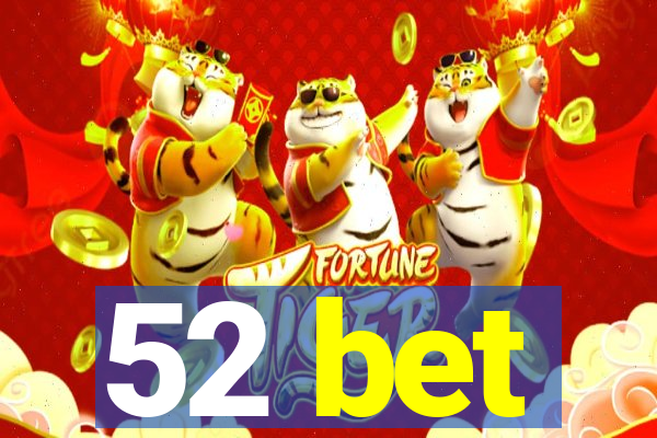 52 bet