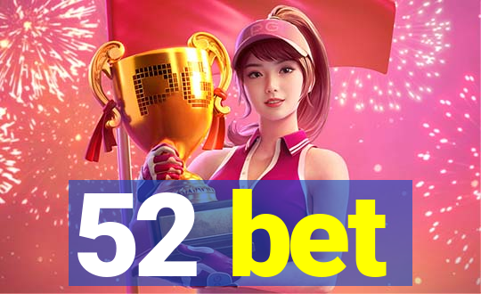 52 bet