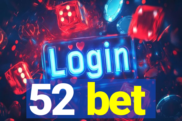 52 bet