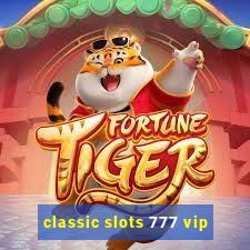 classic slots 777 vip