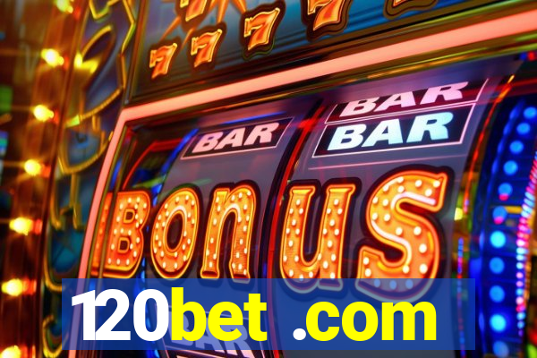 120bet .com