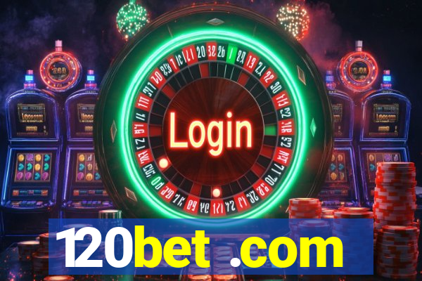 120bet .com