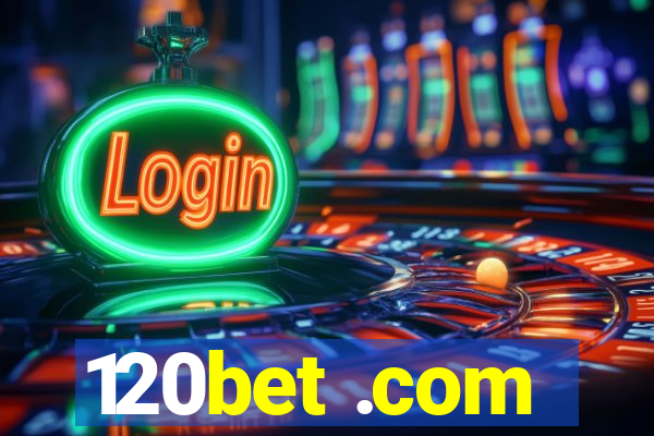 120bet .com