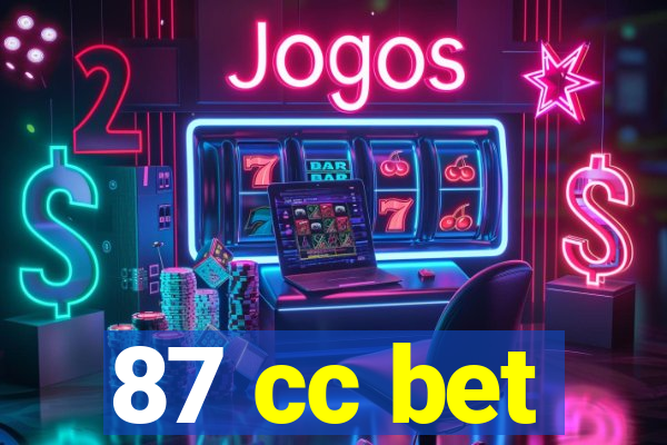 87 cc bet