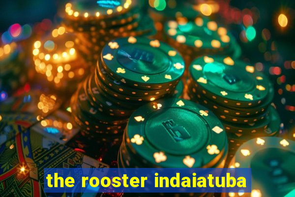 the rooster indaiatuba