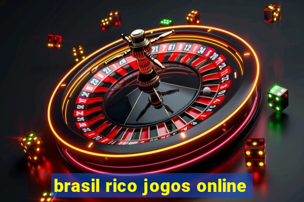 brasil rico jogos online