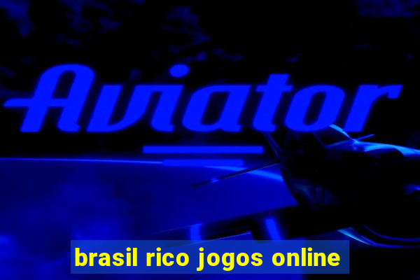 brasil rico jogos online