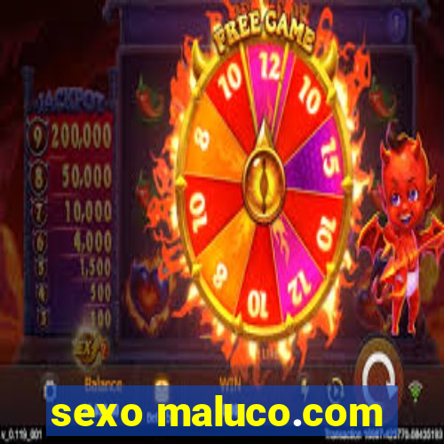 sexo maluco.com