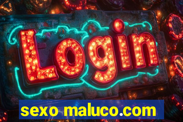 sexo maluco.com