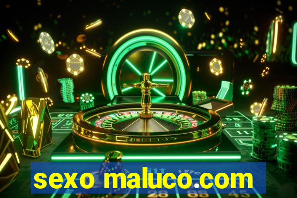 sexo maluco.com