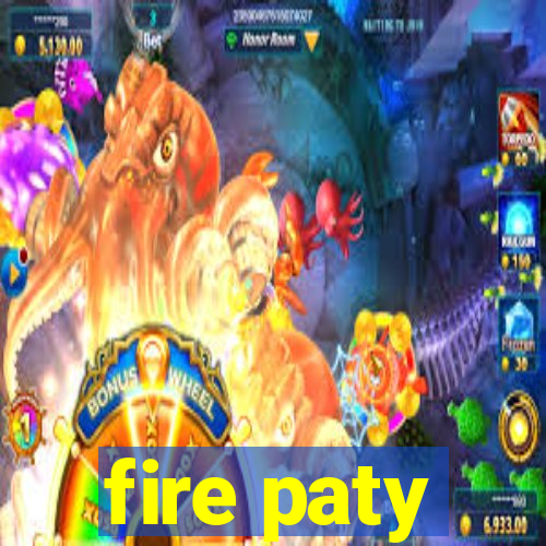 fire paty