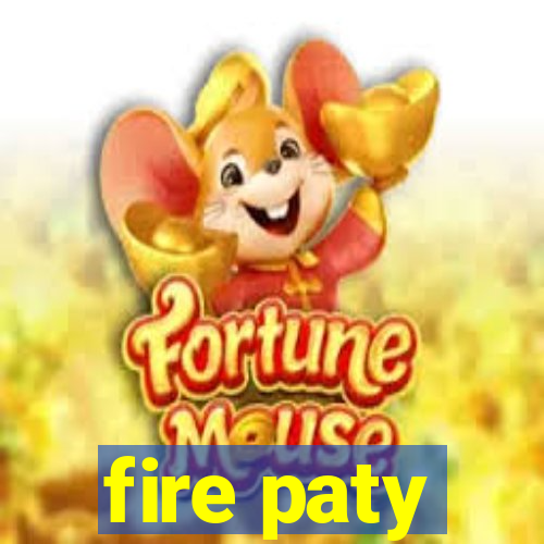 fire paty