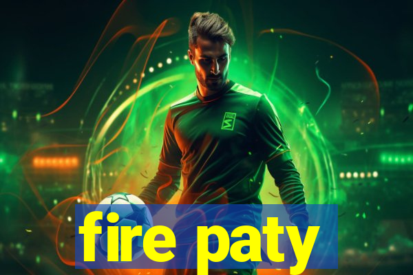 fire paty