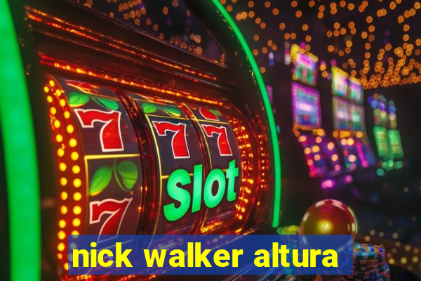 nick walker altura