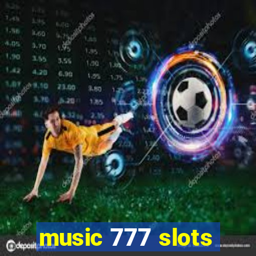 music 777 slots