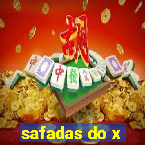 safadas do x