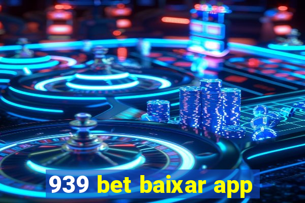 939 bet baixar app