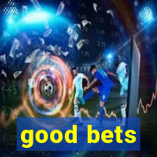 good bets