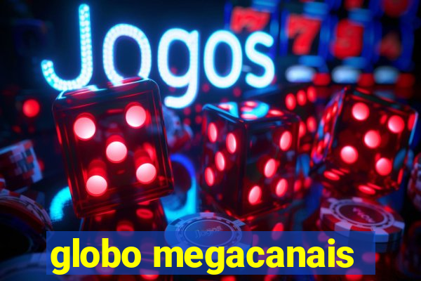 globo megacanais