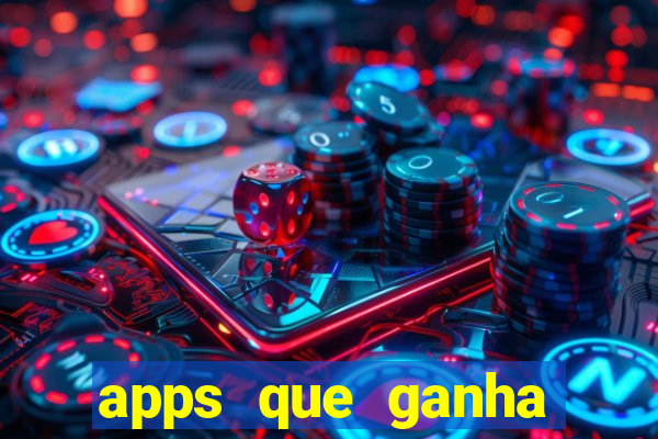 apps que ganha dinheiro jogando