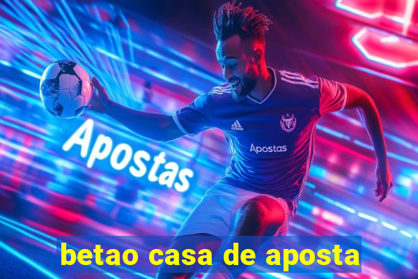 betao casa de aposta