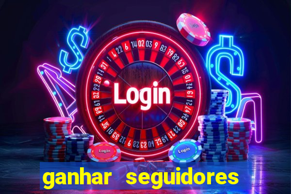 ganhar seguidores instagram gratis