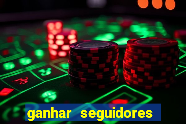 ganhar seguidores instagram gratis